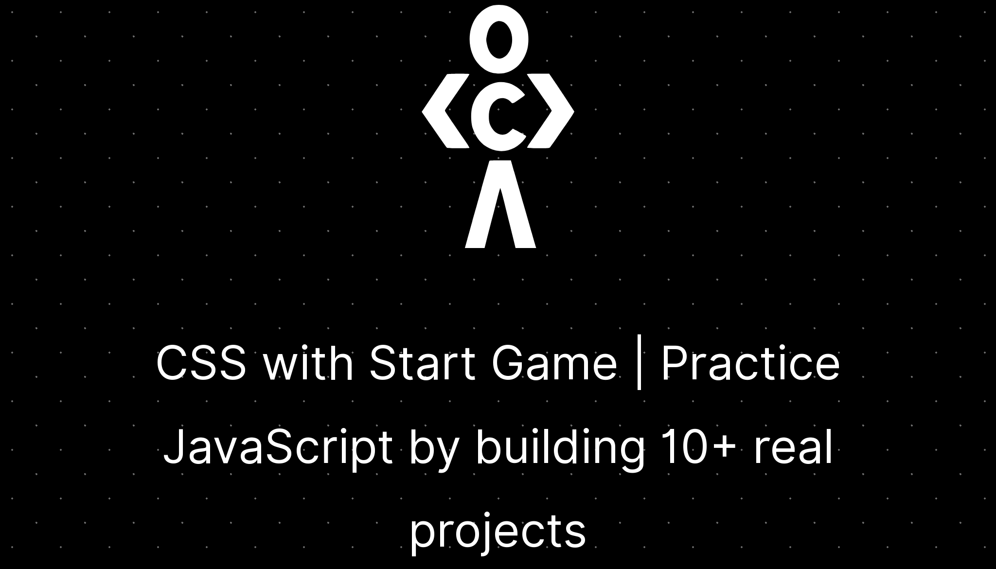 css-with-start-game-practice-javascript-by-building-10-real-projects